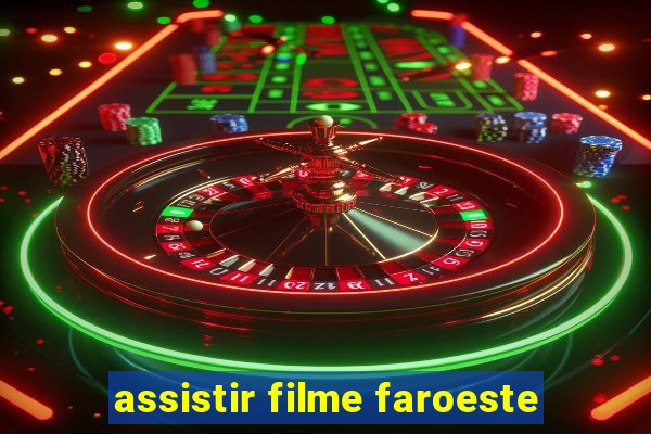 assistir filme faroeste